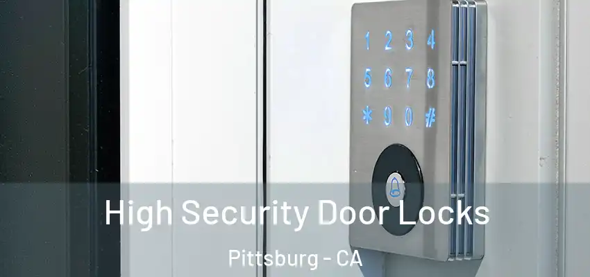  High Security Door Locks Pittsburg - CA