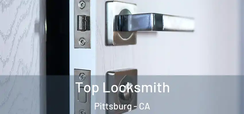  Top Locksmith Pittsburg - CA